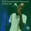 DVS Soundcheck Vol. 2: Jodye Joe - Single album lyrics, reviews, download