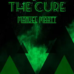 The Cure - Single by Manuel Martt album reviews, ratings, credits