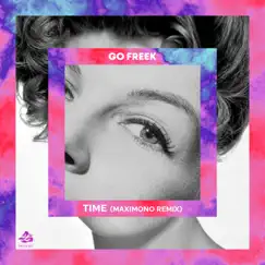 Time (Maximono Remix) - Single by Go Freek album reviews, ratings, credits