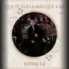 Que Te Duela Más Que a Mí, Vol. 2 (En Vivo) album lyrics, reviews, download