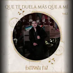 Que Te Duela Más Que a Mí, Vol. 2 (En Vivo) by Espinoza Paz album reviews, ratings, credits