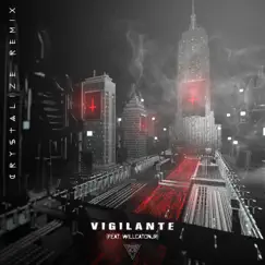 Vigilante (feat. WillCatonJr) [Crystalize Remix] - Single by Crystalize & Lucchii album reviews, ratings, credits