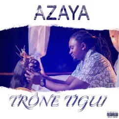 Trône Tigui - Single by Azaya album reviews, ratings, credits