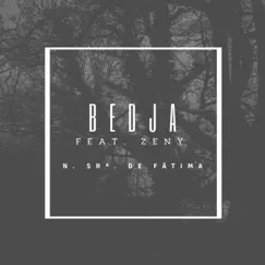 N. Sr.ª De Fatima - Single (feat. Zeny) - Single by Bedja album reviews, ratings, credits