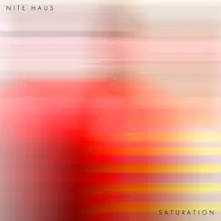 Saturation by Nite Haus album reviews, ratings, credits