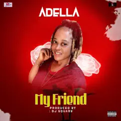 My friend by Adella Liberia Music - Single by Hot LIB Entertainment album reviews, ratings, credits