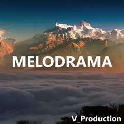 Melodrama - Single by V_Production album reviews, ratings, credits