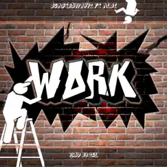 Work (feat. Albi) - Single by BeastBoyPappz album reviews, ratings, credits