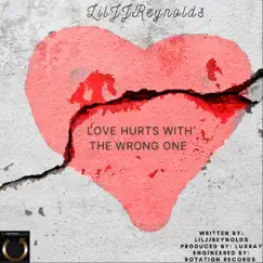 Love Hurts With the Wrong One - Single by Lil JJ Reynolds album reviews, ratings, credits