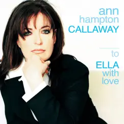 To Ella With Love by Ann Hampton Callaway album reviews, ratings, credits