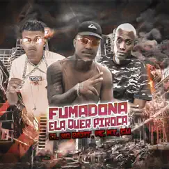 Fumadona Ela Quer Piroca (Remix) [feat. mc gw] - Single by Cl no beat & MC MT album reviews, ratings, credits