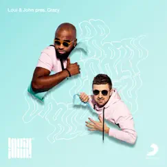 Crazy - Single by Loui & John, Loui PL & John James album reviews, ratings, credits