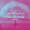 Prince Jay Collection album lyrics, reviews, download