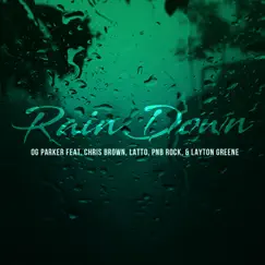 Rain Down (feat. Latto & PnB Rock) - Single by OG Parker, Chris Brown & Layton Greene album reviews, ratings, credits