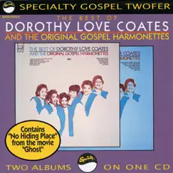 The Best of Dorothy Love Coates and the Original Gospel Harmonettes by Dorothy Love Coates & The Original Gospel Harmonettes album reviews, ratings, credits