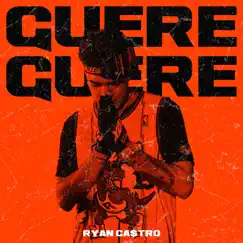 Guere Guere - Single by Ryan Castro & Palma Productions album reviews, ratings, credits