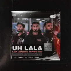 Uh Lala (feat. FSPROD Vinu) - Single by Lava & Newface album reviews, ratings, credits