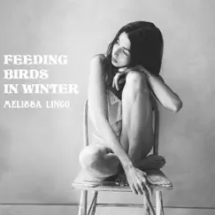 Feeding Birds In Winter by Melissa Lingo album reviews, ratings, credits