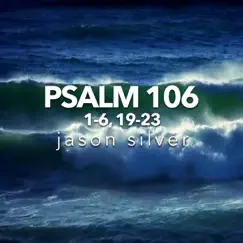 Give Thanks to the Lord, Psalm 106 - Single by Jason Silver album reviews, ratings, credits