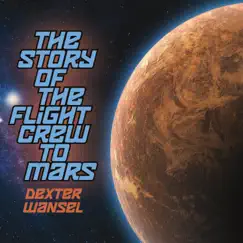 The Story of the Flight Crew to Mars by Dexter Wansel album reviews, ratings, credits