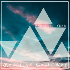 Happiest Year - Single by Madeline Galloway album reviews, ratings, credits