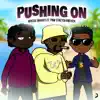 Pushing On - Single (feat. Ynw stretch & Kek) - Single album lyrics, reviews, download