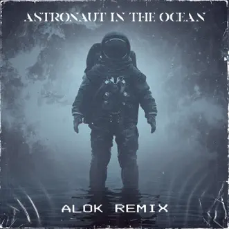 Download Astronaut In The Ocean (Alok Remix) Masked Wolf MP3