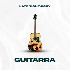 Guitarra - Single by LATENIGHTJIGGY album reviews, ratings, credits