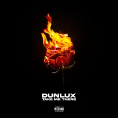 Take Me There - Single by DunLux album reviews, ratings, credits