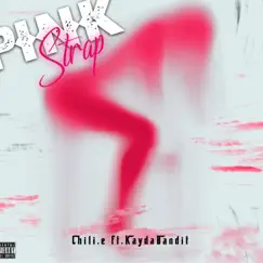 Pink StraP (feat. KayDaBandit) - Single by Chili.E album reviews, ratings, credits