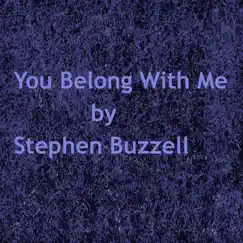 You Belong with Me - Single by Stephen Buzzell album reviews, ratings, credits