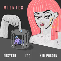 Mientes (feat. Easykid & Poison Kid) - Single by Ito album reviews, ratings, credits
