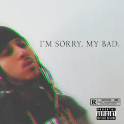 I'm Sorry, My Bad. - Single by Dáe album reviews, ratings, credits