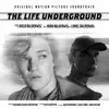 The Life Underground (Original Motion Picture Soundtrack) album lyrics, reviews, download