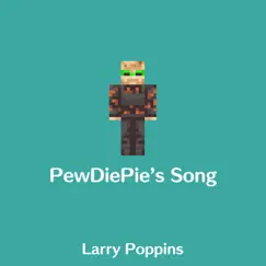 PewDiePie's Song - Single by Larry Poppins album reviews, ratings, credits