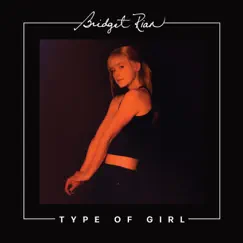 Type of Girl - Single by Bridget Rian album reviews, ratings, credits
