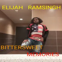 Bittersweet Memories - Single by Elijah Ramsingh album reviews, ratings, credits