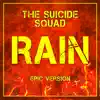 Rain (From "the Suicide Squad") [Epic Version] - Single album lyrics, reviews, download