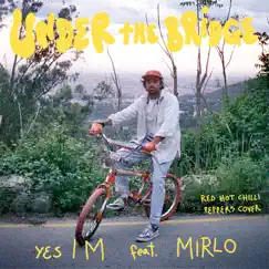 Under the Bridge (Versión Español) [feat. Mirlo] - Single by Yes I M album reviews, ratings, credits