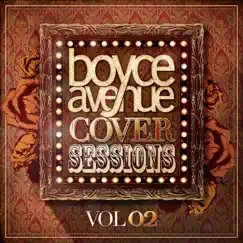 Cover Sessions, Vol. 2 by Boyce Avenue album reviews, ratings, credits