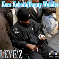 Leye'z - Single by Kers Kobain & DannyWonder album reviews, ratings, credits