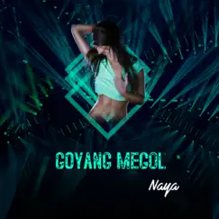 Goyang Megol - Single by Naya album reviews, ratings, credits