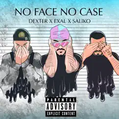 No Face No Case - Single by Dexter, Saliko & Exal album reviews, ratings, credits