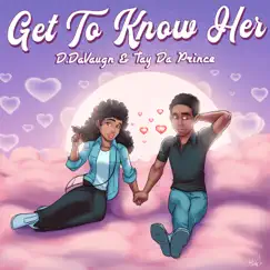 Get To Know Her (feat. Tay Da Prince) - Single by D. DaVaugn album reviews, ratings, credits