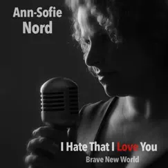 I Hate That I Love You - Single by Ann-Sofie Nord album reviews, ratings, credits