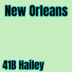 New Orleans - Single by 41B Hailey album reviews, ratings, credits