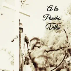 A Lo Pancho Villa (feat. Suizo) Song Lyrics