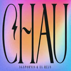 Chau - Single by Agapornis & El Reja album reviews, ratings, credits