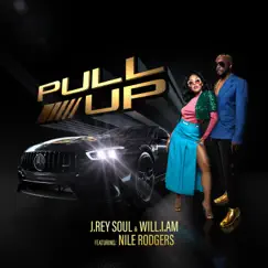PULL UP (feat. Nile Rodgers) - Single by J. Rey Soul & will.i.am album reviews, ratings, credits