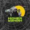 Higher (feat. Bri-Yan) - Single album lyrics, reviews, download